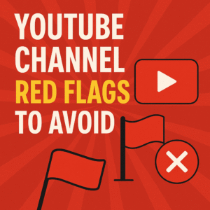 Youtube Channel Red Flags to Avoid thumbnail